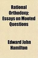 Produktbild: Rational Orthodoxy; Essays on Mooted Questions
