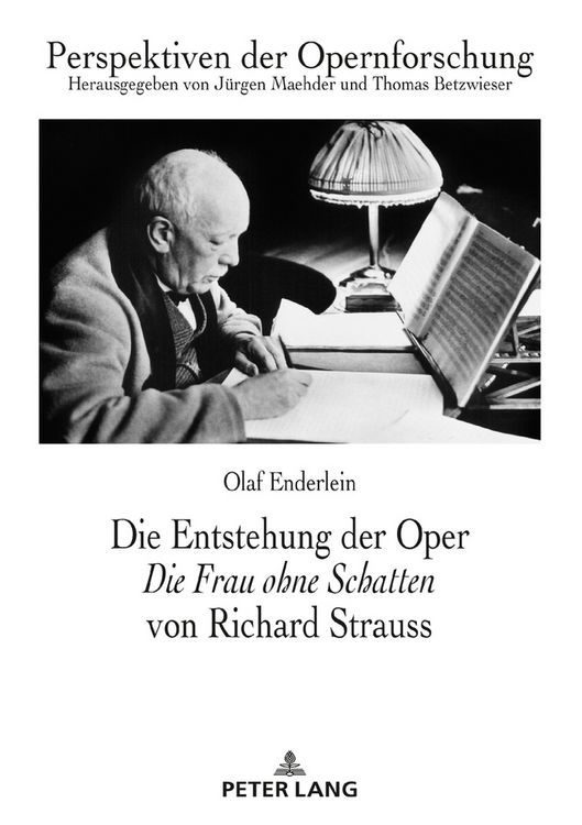 Produktbild: Die Entstehung der Oper &laquo;Die Frau ohne Schatten&raquo; von Richard Strauss