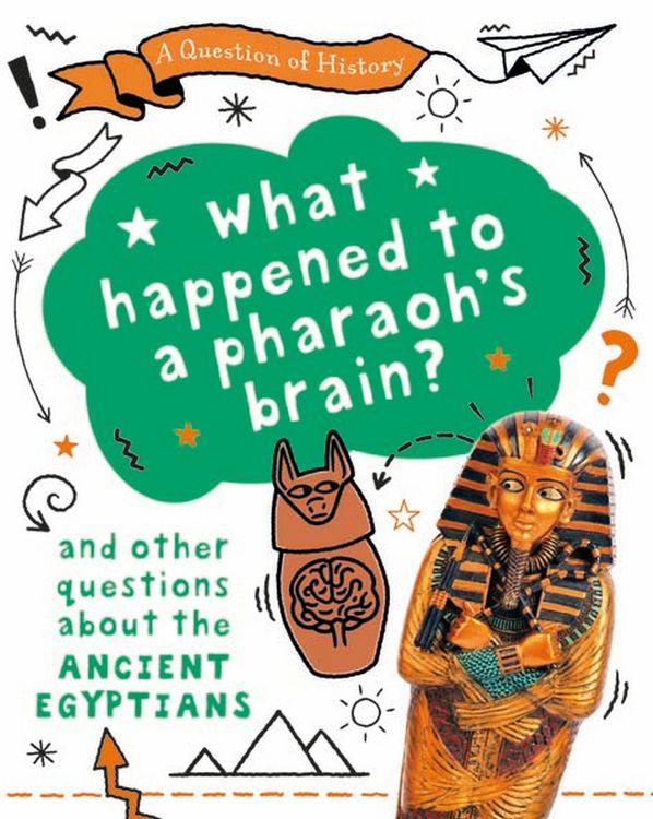 Produktbild: A Question of History: What happened to the pharaoh's brain? And other questions about ancient Egypt