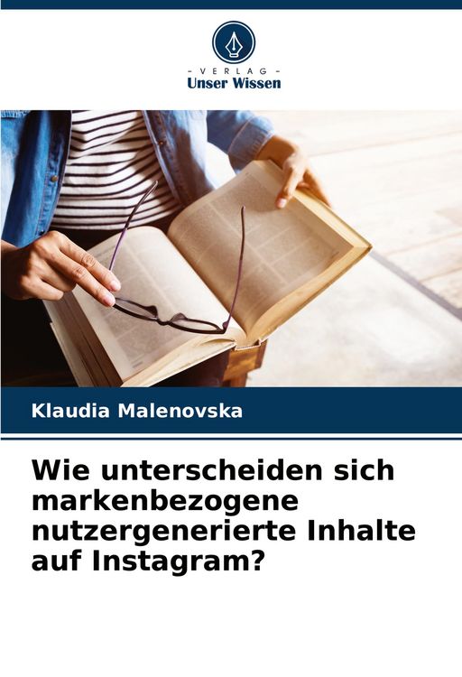 Produktbild: Wie unterscheiden sich markenbezogene nutzergenerierte Inhalte auf Instagram?