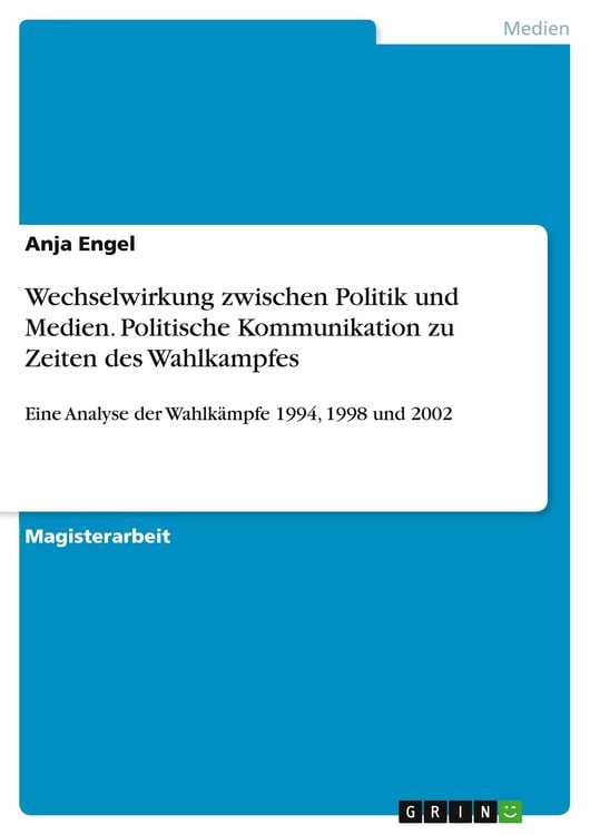 Produktbild: Wechselwirkung zwischen Politik und Medien. Politische Kommunikation zu Zeiten des Wahlkampfes