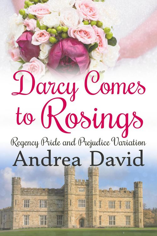 Produktbild: Darcy Comes to Rosings: A Regency Pride and Prejudice Variation (My Sweet Darcy)