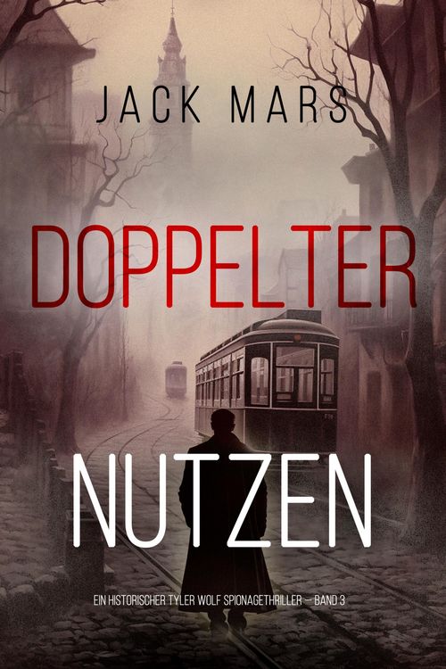 Produktbild: Doppelter Nutzen (Ein historischer Tyler Wolf Spionagehriller - Band 3)