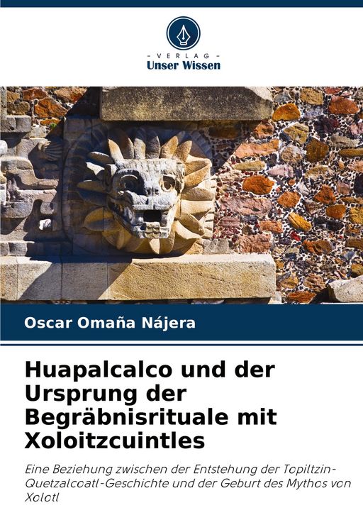 Produktbild: Huapalcalco und der Ursprung der Begr&auml;bnisrituale mit Xoloitzcuintles