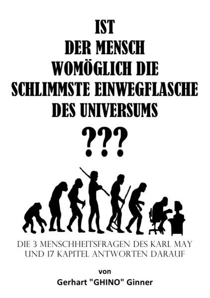 Produktbild: Ist der Mensch Wom&ouml;glich die Schlimmste Einwegflasche des Universums ???