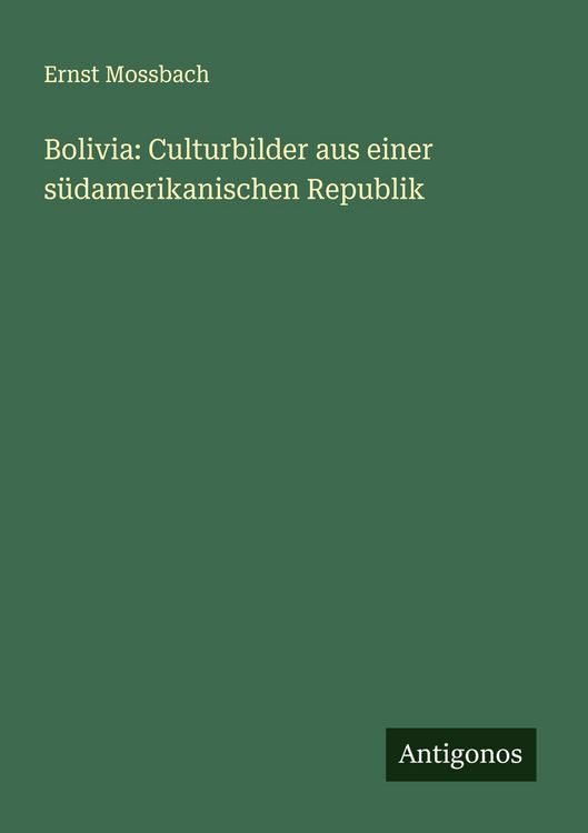 Produktbild: Bolivia: Culturbilder aus einer s&uuml;damerikanischen Republik