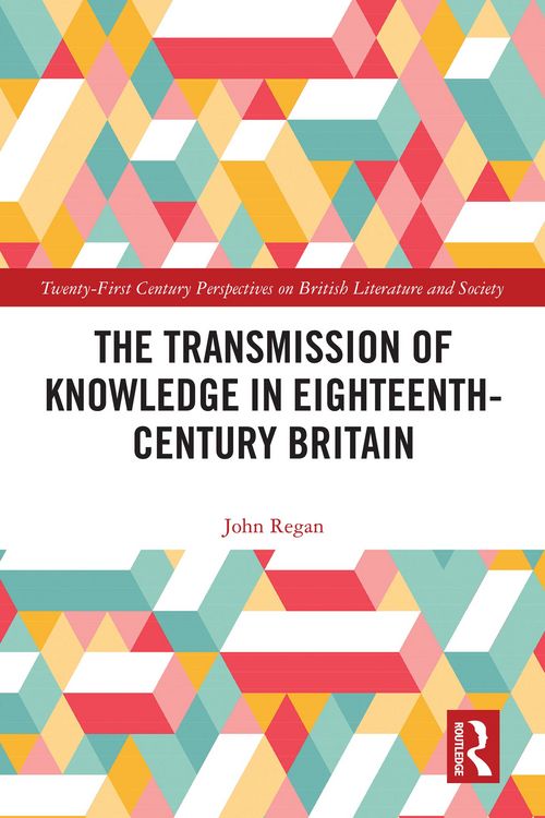Produktbild: The Transmission of Knowledge in Eighteenth-Century Britain