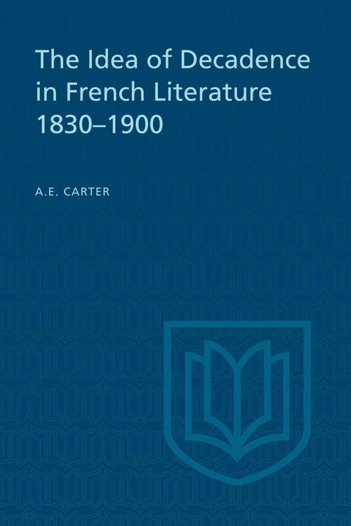 Produktbild: The Idea of Decadence in French Literature, 1830-1900