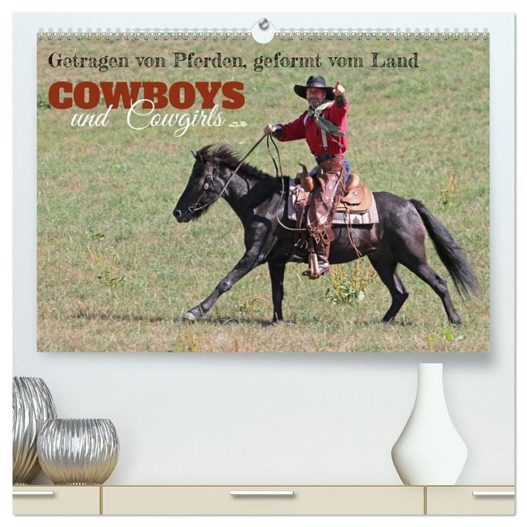 Produktbild: Getragen von Pferden, geformt vom Land - COWBOYS und Cowgirls (hochwertiger Premium Wandkalender 2027 DIN A2 quer), Kunstdruck in Hochglanz