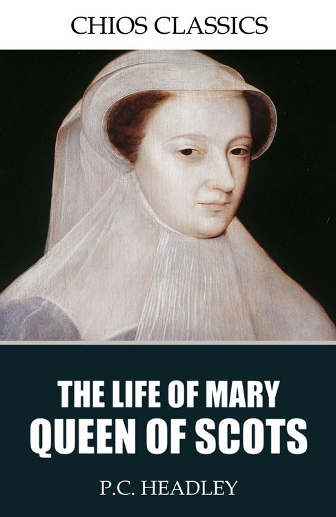 Produktbild: The Life of Mary Queen of Scots