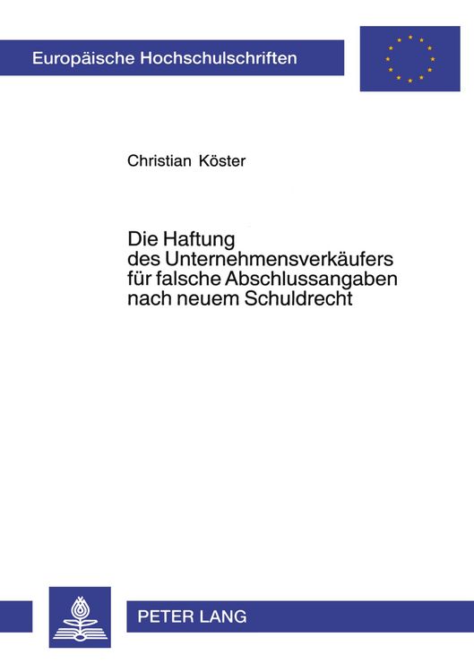 Produktbild: Die Haftung des Unternehmensverk&auml;ufers f&uuml;r falsche Abschlussangaben nach neuem Schuldrecht