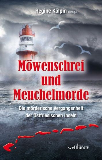 Produktbild: M&ouml;wenschrei und Meuchelmorde - Wangerooge, Spiekeroog, Langeoog, Baltrum, Norderney, Juist, Borkum, Helgoland