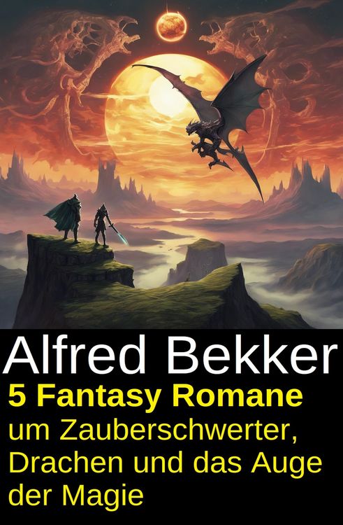 Produktbild: 5 Fantasy Romane um Zauberschwerter, Drachen und das Auge der Magie
