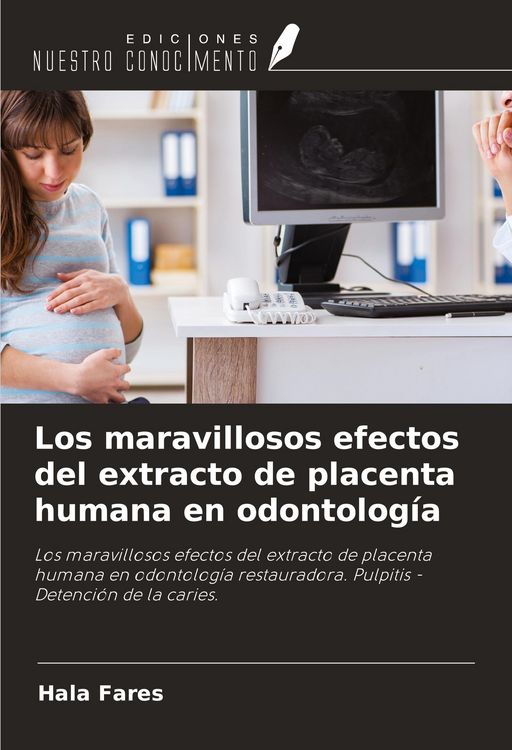 Produktbild: Los maravillosos efectos del extracto de placenta humana en odontolog&iacute;a