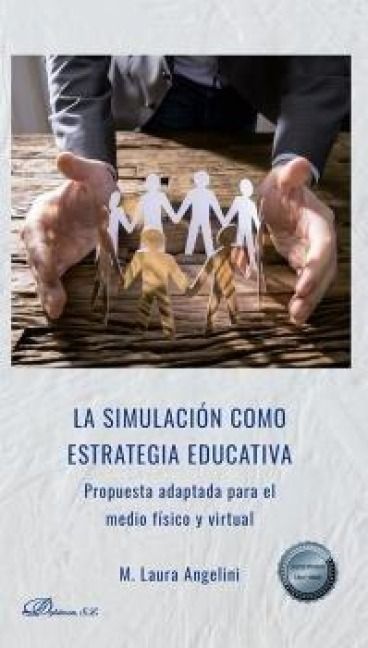 Produktbild: La simulaci&oacute;n como estrategia educativa : propuesta adaptada para el medio f&iacute;sico y virtual