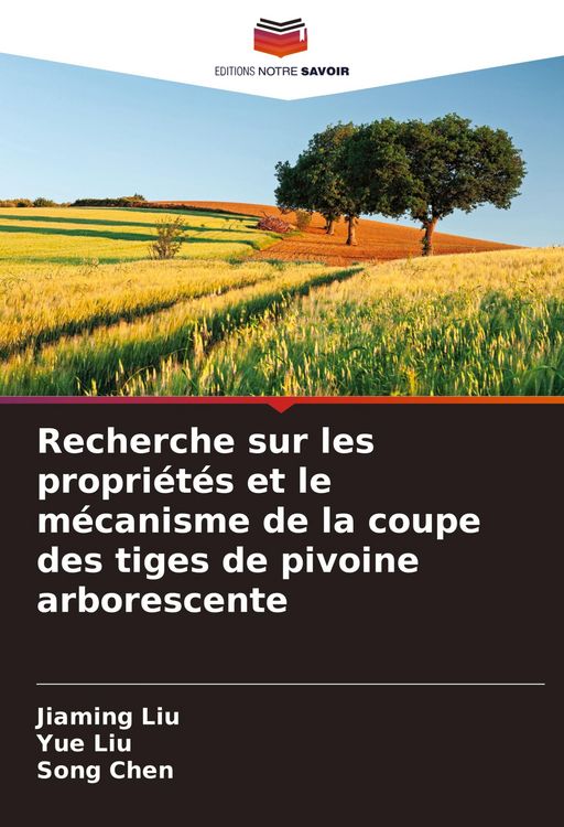Produktbild: Recherche sur les propri&eacute;t&eacute;s et le m&eacute;canisme de la coupe des tiges de pivoine arborescente
