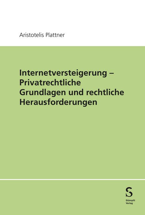 Produktbild: Internetversteigerung - Privatrechtliche Grundlagen und rechtliche Herausforderungen