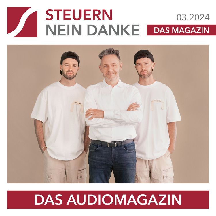 Produktbild: Steuern Nein Danke - Das Audiomagazin - 03.2024