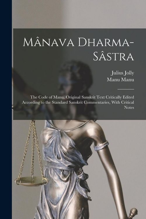 Produktbild: M&acirc;nava Dharma-s&acirc;stra; the Code of Manu. Original Sanskrit Text Critically Edited According to the Standard Sanskrit Commentaries, With Critical Notes