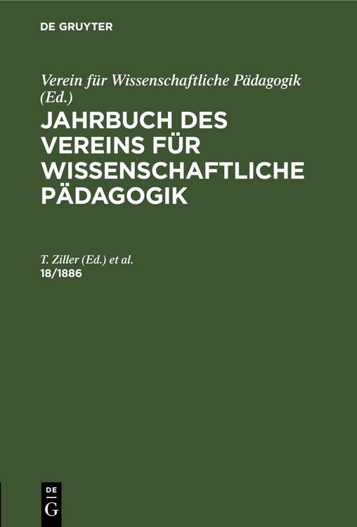 Produktbild: Jahrbuch des Vereins f&uuml;r Wissenschaftliche P&auml;dagogik. Erl&auml;uterungen. 18/1886