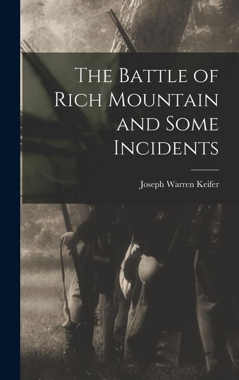 Produktbild: The Battle of Rich Mountain and Some Incidents