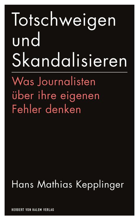 Bild vom Artikel Totschweigen und Skandalisieren vom Autor Hans Mathias Kepplinger