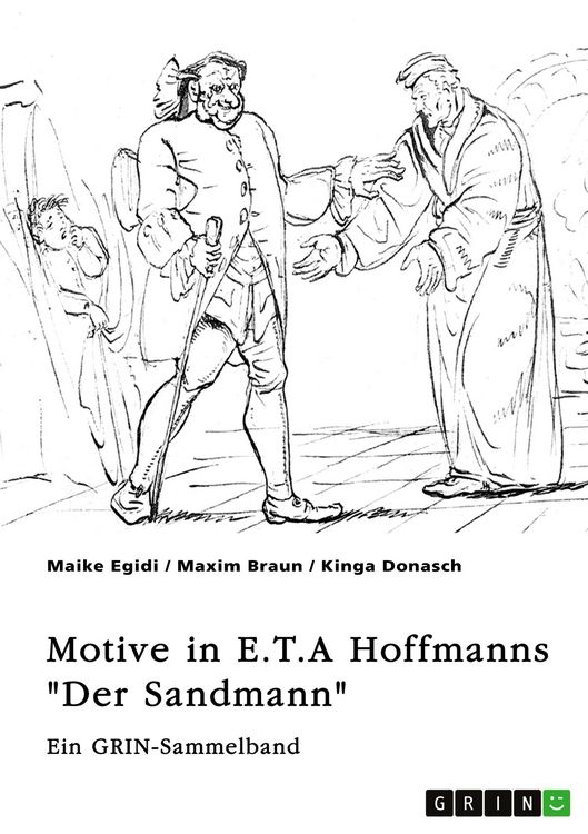 Produktbild: Motive und Erz&auml;hlstrategien in E.T.A Hoffmanns "Der Sandmann". Das Unheimliche, das Pygmalion-Motiv und die Frauenfiguren Clara und Olimpia