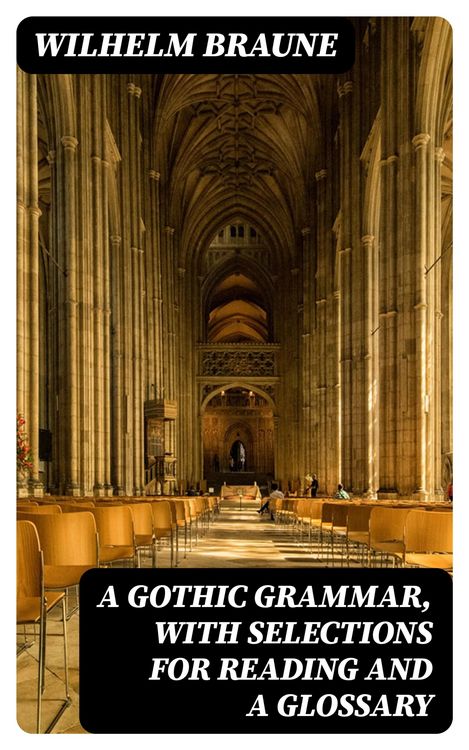 Produktbild: A Gothic Grammar, with selections for reading and a glossary