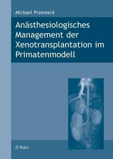 Produktbild: An&auml;sthesiologisches Management der Xenotransplantation im Primatenmodell
