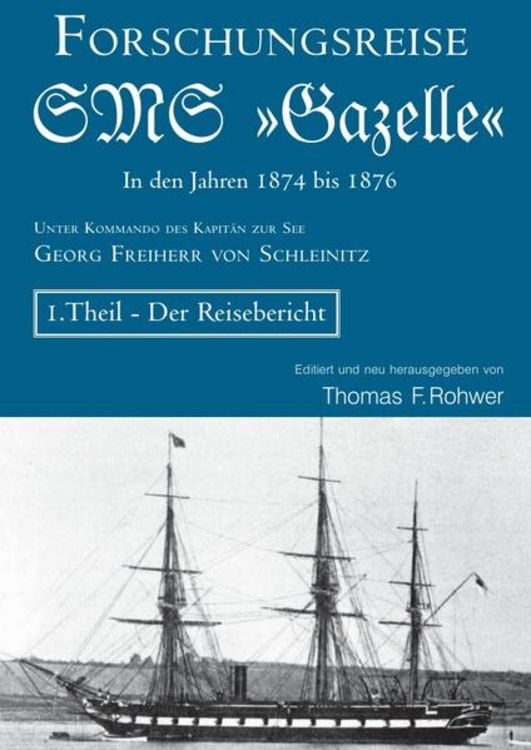 Produktbild: Die Maritime Bibliothek / Die Forschungsreise der SMS &raquo;Gazelle&laquo; in den Jahren 1874-76