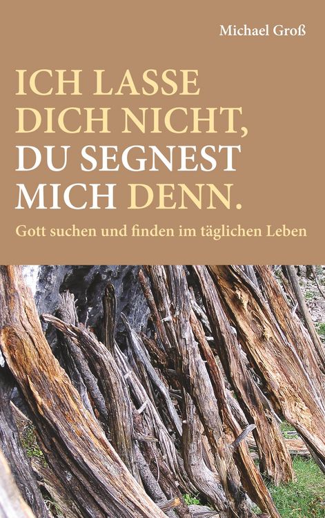 Produktbild: Ich lasse dich nicht, du segnest mich denn.