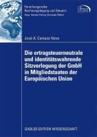 Produktbild: Die ertragsteuerneutrale und identit&auml;tswahrende Sitzverlegung der GmbH in Mitgliedstaaten der Europ&auml;ischen Union