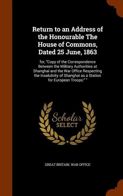 Produktbild: Return to an Address of the Honourable The House of Commons, Dated 25 June, 1863