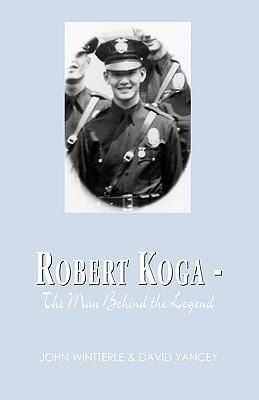 Produktbild: Yancey, D: Robert Koga - The Man Behind the Legend