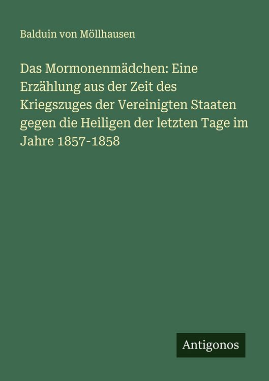 Produktbild: Das Mormonenm&auml;dchen: Eine Erz&auml;hlung aus der Zeit des Kriegszuges der Vereinigten Staaten gegen die Heiligen der letzten Tage im Jahre 1857-1858