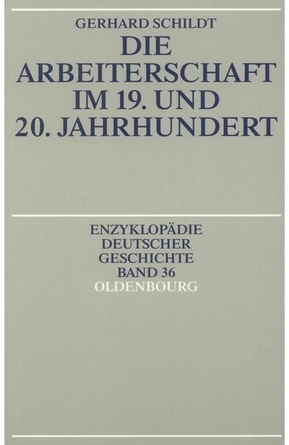 Produktbild: Die Arbeiterschaft im 19. und 20. Jahrhundert