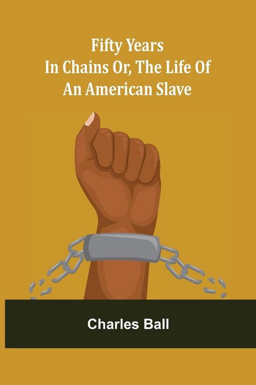 Produktbild: Fifty Years in Chains Or, the Life of an American Slave