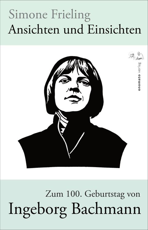 Produktbild: Ansichten und Einsichten. Zum 100. Geburtstag von Ingeborg Bachmann