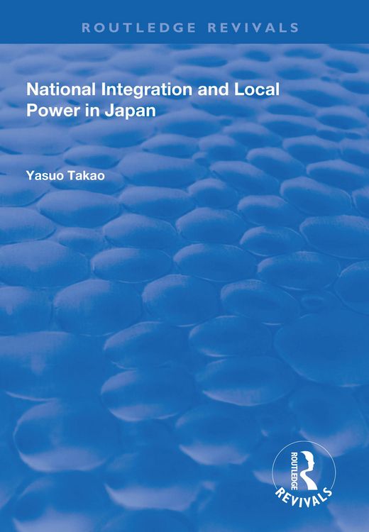Produktbild: National Integration and Local Power in Japan