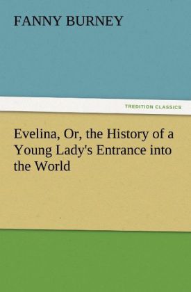 Produktbild: Evelina, Or, the History of a Young Lady's Entrance into the World