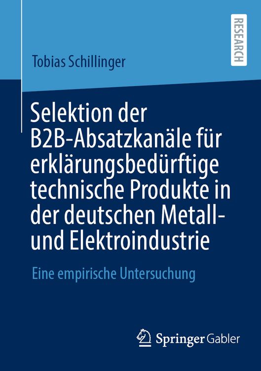 Produktbild: Selektion der B2B-Absatzkan&auml;le f&uuml;r erkl&auml;rungsbed&uuml;rftige technische Produkte in der deutschen Metall- und Elektroindustrie