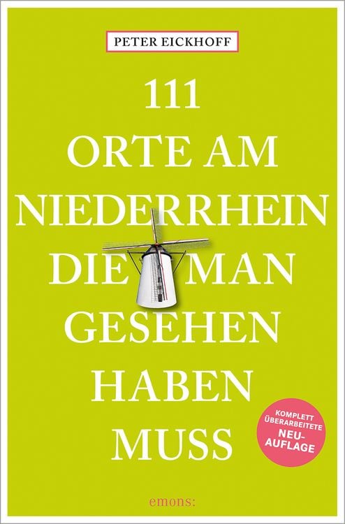 Bild vom Artikel 111 Orte am Niederrhein, die man gesehen haben muss vom Autor Peter Eickhoff