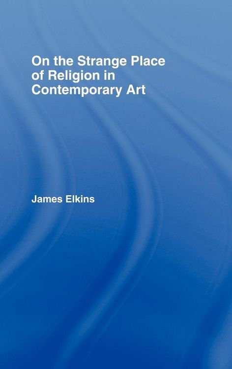 Produktbild: On the Strange Place of Religion in Contemporary Art