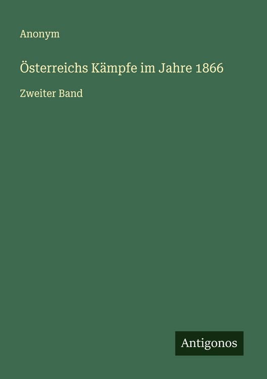Produktbild: &Ouml;sterreichs K&auml;mpfe im Jahre 1866