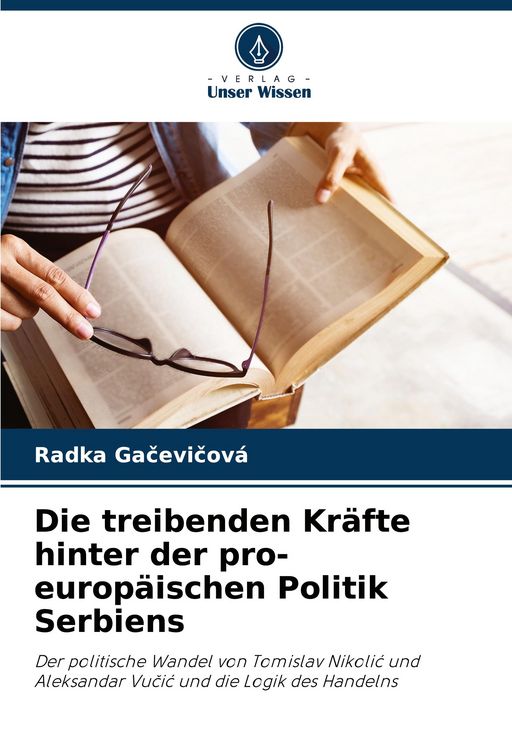 Produktbild: Die treibenden Kr&auml;fte hinter der pro-europ&auml;ischen Politik Serbiens