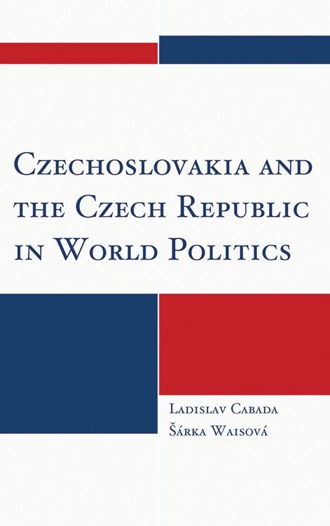 Produktbild: Czechoslovakia and the Czech Republic in World Politics