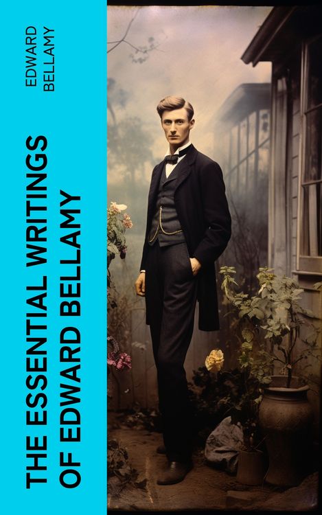 Produktbild: The Essential Writings of Edward Bellamy