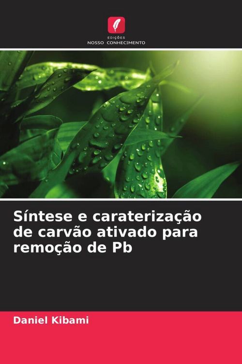Produktbild: S&iacute;ntese e carateriza&ccedil;&atilde;o de carv&atilde;o ativado para remo&ccedil;&atilde;o de Pb