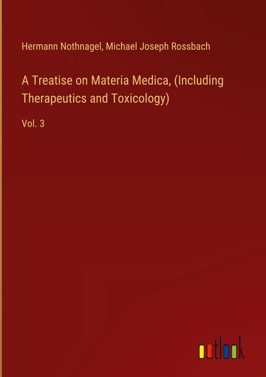Produktbild: A Treatise on Materia Medica, (Including Therapeutics and Toxicology)