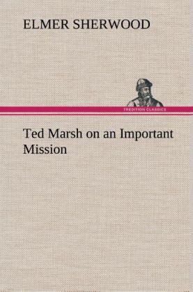 Produktbild: Ted Marsh on an Important Mission